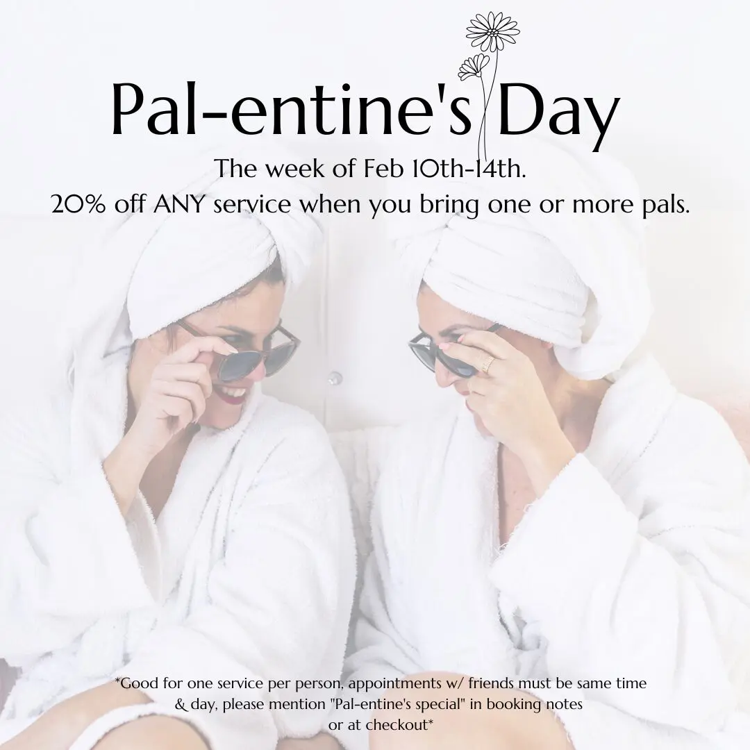 Pal-entine's Day spa deal: 20% off with a friend.